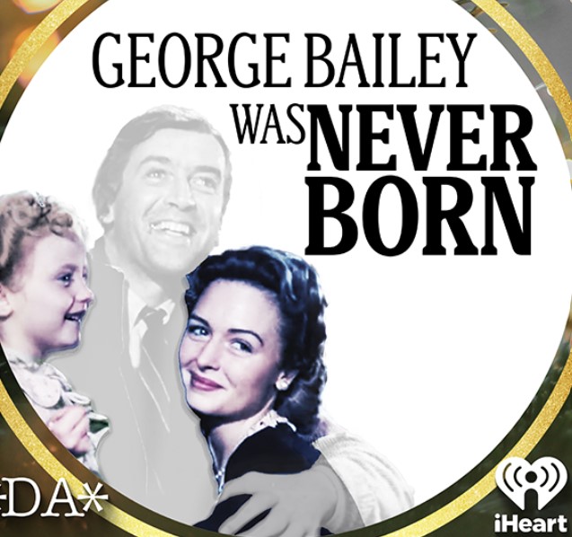 New “It’s A Wonderful Life” Podcast Now Available